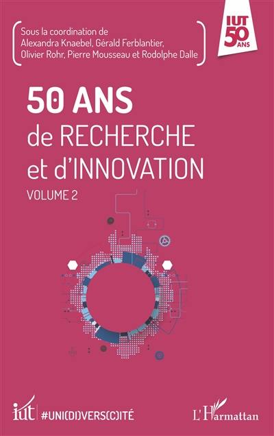 50 ans de recherche et d'innovation. Vol. 2