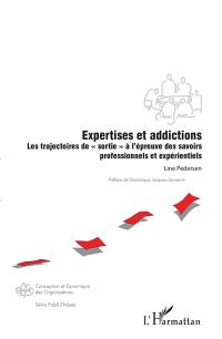 Expertises et addictions : les trajectoires de sortie à l'épreuve des savoirs professionnels et expérientiels