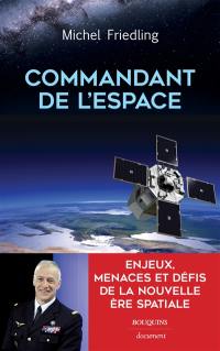 Commandant de l'espace : enjeux, menaces et défis de la nouvelle ère spatiale