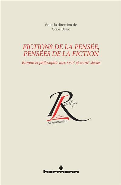Fictions de la pensée, pensées de la fiction : roman et philosophie aux XVIIe et XVIIIe siècles