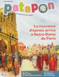Patapon : mensuel catholique des enfants dès 5 ans, n° 394. La couronne d'épines arrive à Notre-Dame de Paris