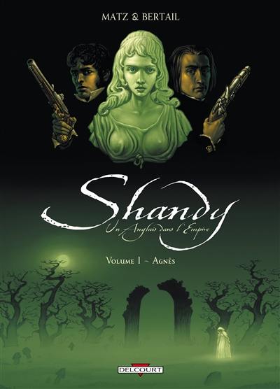 Shandy : un Anglais dans l'Empire. Vol. 1. Agnès