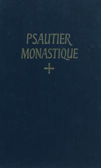 Psautier monastique latin-français : selon la règle de Saint Benoît et les autres schémas approuvés