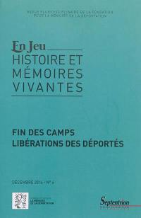 En jeu : histoire et mémoires vivantes, n° 4. Fin des camps : libérations des déportés