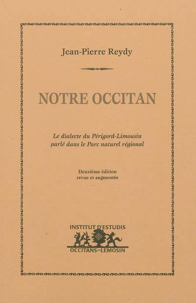 Notre occitan : le dialecte du Périgord-Limousin parlé dans le parc naturel régional