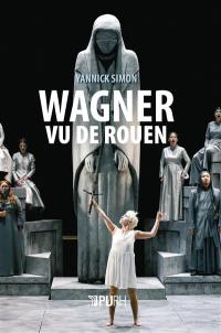 Wagner vu de Rouen
