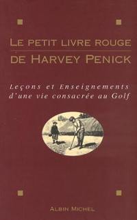 Le petit livre rouge de Harvey Penick : leçons et enseignements d'une vie consacrée au golf
