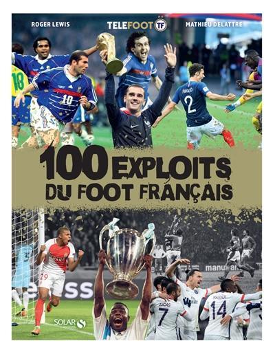 100 exploits du foot français