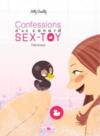 Confessions d'un canard sex-toy. Vol. 1. Préliminaires