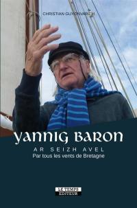 Yannig Baron : ar seiz avel. Yannig Baron : par tous les vents de Bretagne : biographie