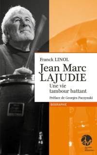 Jean-Marc Lajudie : une vie tambour battant