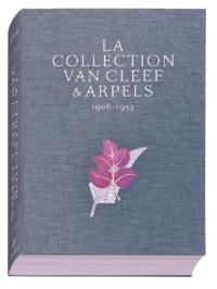 La collection Van Cleef & Arpels. Vol. 1. 1906-1953