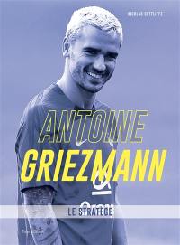 Antoine Griezmann : le stratège