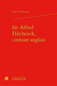 Sir Alfred Hitchcock, cinéaste anglais