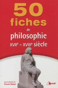 50 fiches pour comprendre la philosophie du XVIIe et XVIIIe siècles