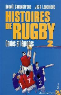 Histoires de rugby : contes et légendes. Vol. 2