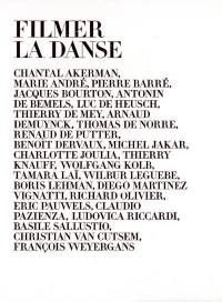 Filmer la danse : Chantal Akerman, Marie André, Pierre Barré, Jacques Bourton, Antonin de Bemels, Luc de Heusch...