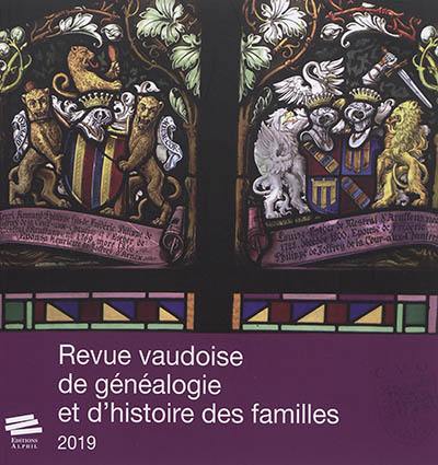Revue vaudoise de généalogie et d'histoire des familles, n° 2019