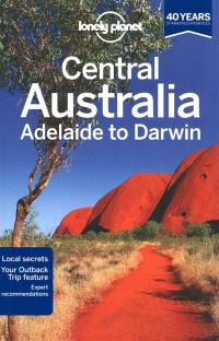 Central Australia : Adelaide to Darwin