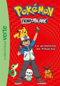 Pokémon : noir & blanc. Vol. 1. Le problème de Pikachu