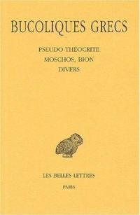 Bucoliques grecs. Vol. 2. Pseudo-Théocrite, Moschos, Bion, divers