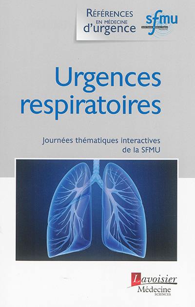 Urgences respiratoires : journées thématiques interactives de la Société française de médecine d'urgence, Besançon, 2015