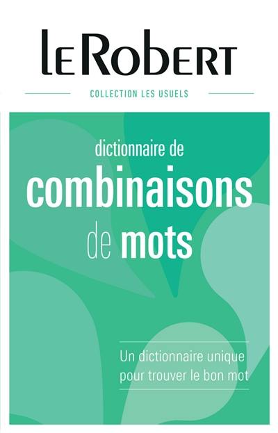 Dictionnaire de combinaisons de mots : un dictionnaire unique pour trouver le bon mot