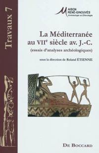 La Méditerranée au VIIe siècle av. J.-C. (essais d'analyses archéologiques)