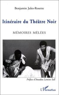 Itinéraire du Théâtre noir : mémoires mêlées