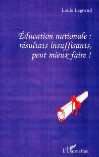 Education nationale : résultats insuffisants, peut mieux faire !