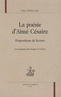 La poésie d'Aimé Césaire : propositions de lecture