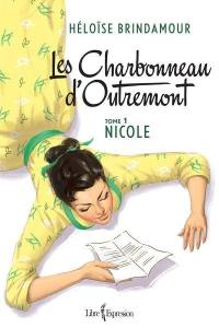 Les Charbonneau d'Outremont. Vol. 1. Nicole