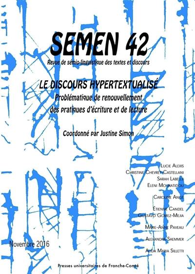 Semen, nouvelle série, n° 42. Le discours hypertextualisé : problématique de renouvellement des pratiques d'écriture et de lecture