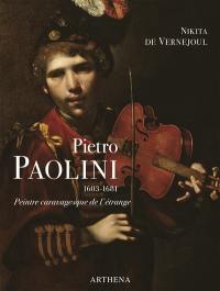 Pietro Paolini : 1603-1681 : peintre caravagesque de l'étrange