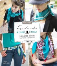 Foulards à coudre, à nouer : 20 modèles colorés pour toutes les occasions