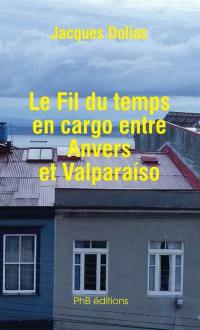 Le fil du temps en cargo entre Anvers et Valparaiso