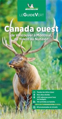 Canada Ouest : de Vancouver à Montréal, du Yukon au Nunavut