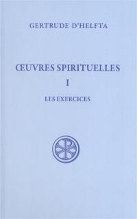 Oeuvres spirituelles. Vol. 1. Les Exercices