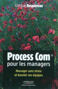Process Com pour les managers : manager sans stress et booster ses équipes