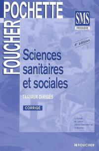 Sciences sanitaires et sociales, SMS première : travaux dirigés, corrigés