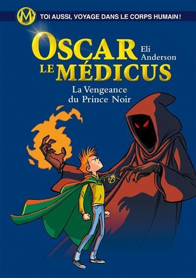 Oscar le médicus. Vol. 6. La vengeance du Prince Noir