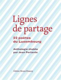 Lignes de partage : 22 poètes du Luxembourg