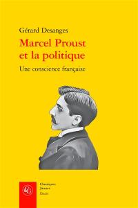 Marcel Proust et la politique : une conscience française
