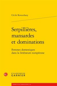 Serpillières, mansardes et dominations : femmes domestiques dans la littérature européenne