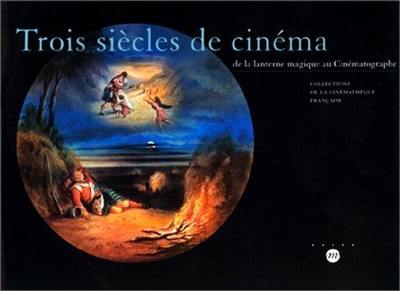 Trois siècles de cinéma : de la lanterne magique au cinématographe, exposition, Espace Electra, Paris, 13 décembre 1995-3 mars 1996