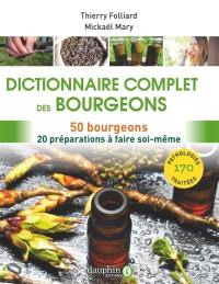 Dictionnaire complet des bourgeons : 50 bourgeons pour 170 pathologies : 20 préparations à faire soi-même