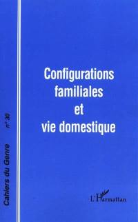 Cahiers du genre, n° 30. Configurations familiales et vie domestique