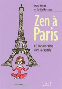 Zen à Paris : 80 îlots de calme dans la capitale...