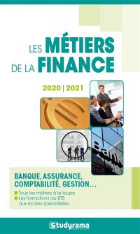 Les métiers de la finance : banque, assurance, comptabilité, gestion... : 2020-2021