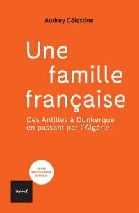 Une famille française : des Antilles à Dunkerque en passant par l'Algérie